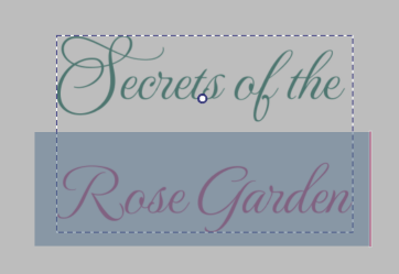 The text "Secrets of the Rose Garden", with "Rose Garden" selected.