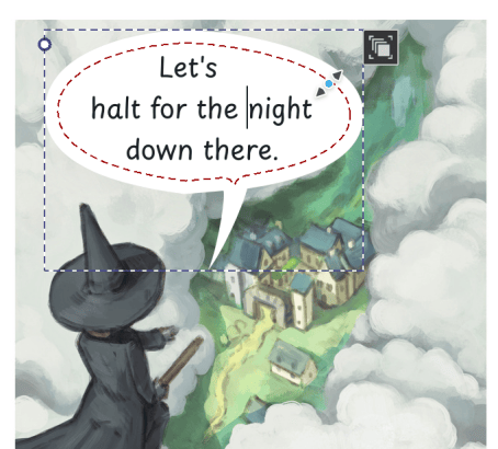 Same image of the witch. Her speech bubble is now filled with "Let's halt for the night down there." There's some padding, outlined by a red dashed line, and the cursor is hovering over it, indicating the line can be adjusted.